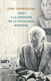 JUNG Y LA CREACIÓN DE LA PSICOLOGÍA MODERNA | 9788494905407