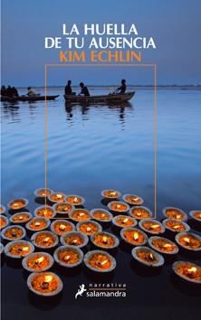HUELLA DE TU AUSENCIA, LA | 9788498383485 | ECHLIN, KIM