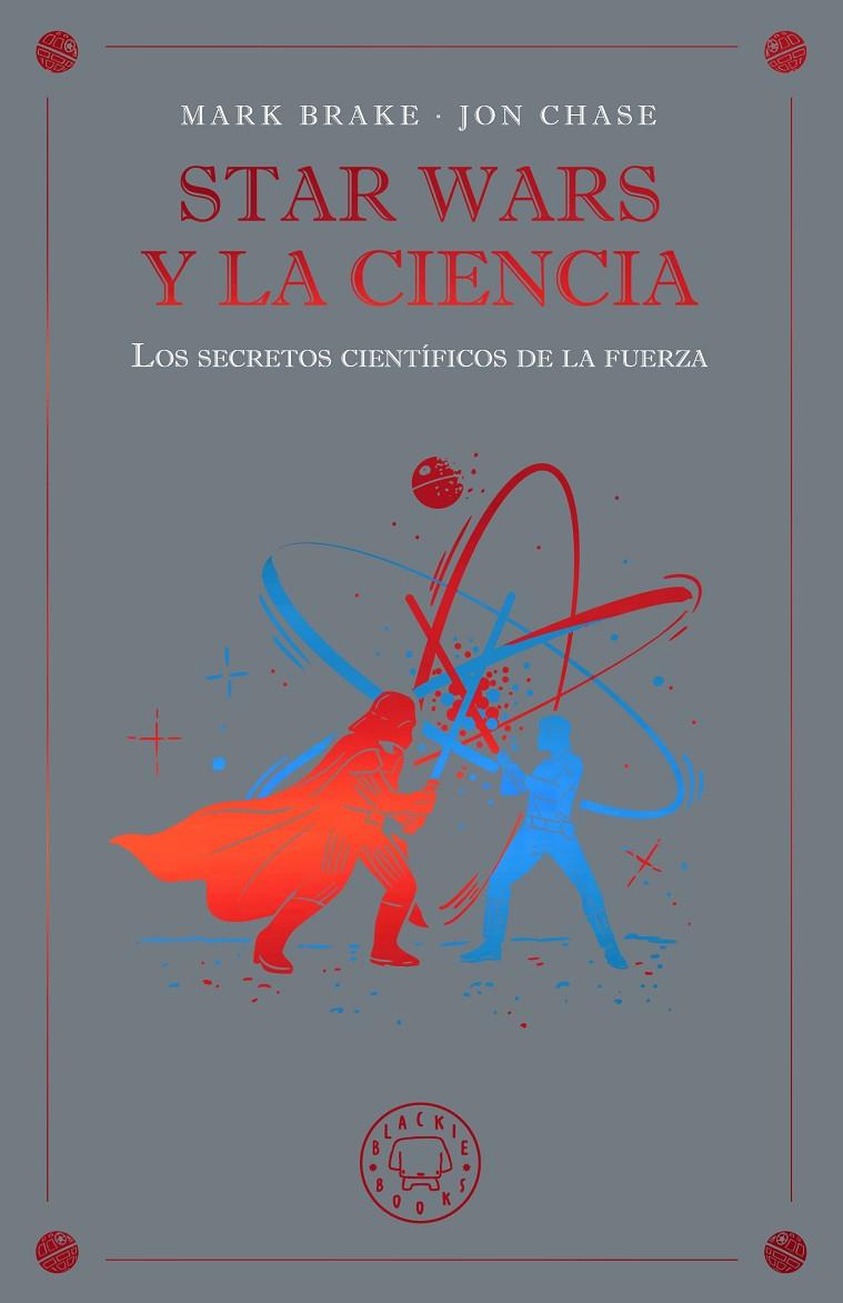 STAR WARS Y LA CIENCIA | 9791388154645 | BRAKE, MARK/CHASE, JON