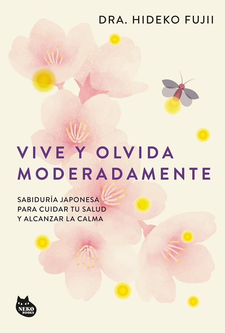 VIVE Y OLVIDA MODERADAMENTE | 9788410427518 | DRA. HIDEKO FUJII
