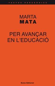 PER AVANÇAR EN L'EDUCACIÓ | 9788497663908 | MARTA MATA GARRIGA