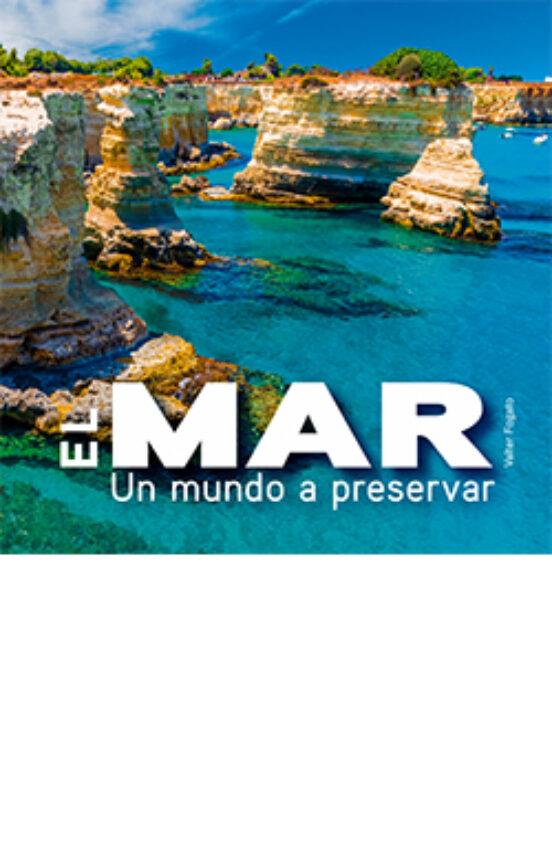 EL MAR. UN MUNDO A PRESERVAR | 9788419282347 | FOGATO, VALTER