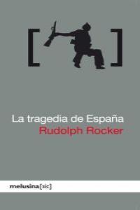 LA TRAGEDIA DE ESPAÑA | 9788496614581 | ROCKER, RUDOLPH