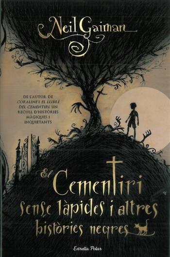 EL CEMENTIRI SENSE LÀPIDES I ALTRES HISTÒRIES NEGRES | 9788499322667 | WRITERS HOUSE LLC/NEIL GAIMAN
