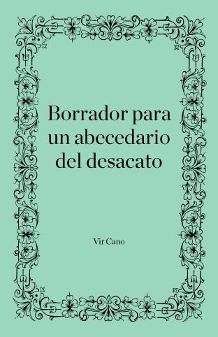 BORRADOR PARA UN ABECEDARIO DEL DESACATO | 9789873861512 | CANO, VIRGINIA