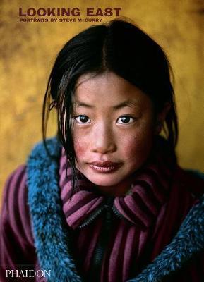 STEVE MCCURRY: LOOKING EAST | 9780714876382