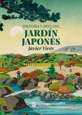 HISTORIA Y ARTE DEL JARDÍN JAPONÉS | 9788410404236 | VIVES, JAVIER