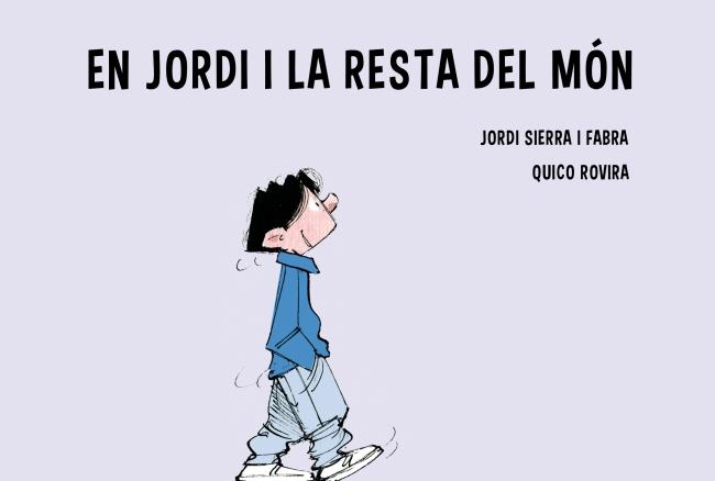 JORDI I... LA RESTA DEL MÓN | 9788415697961 | JORDI SIERRA/FRANCESC ROVIRA