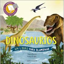 DINOSAURIOS: UN LIBRO PARA ILUMINAR | 9788467936407