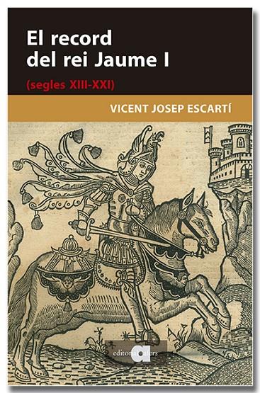 EL RECORD DEL REI JAUME I (SEGLES XIII-XXI) | 9791387680282 | ESCARTÍ, VICENT JOSEP