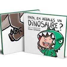 PAPA, EM REGALES UN DINOSAURE? | 9788494915055 | GÓMEZ, DANI