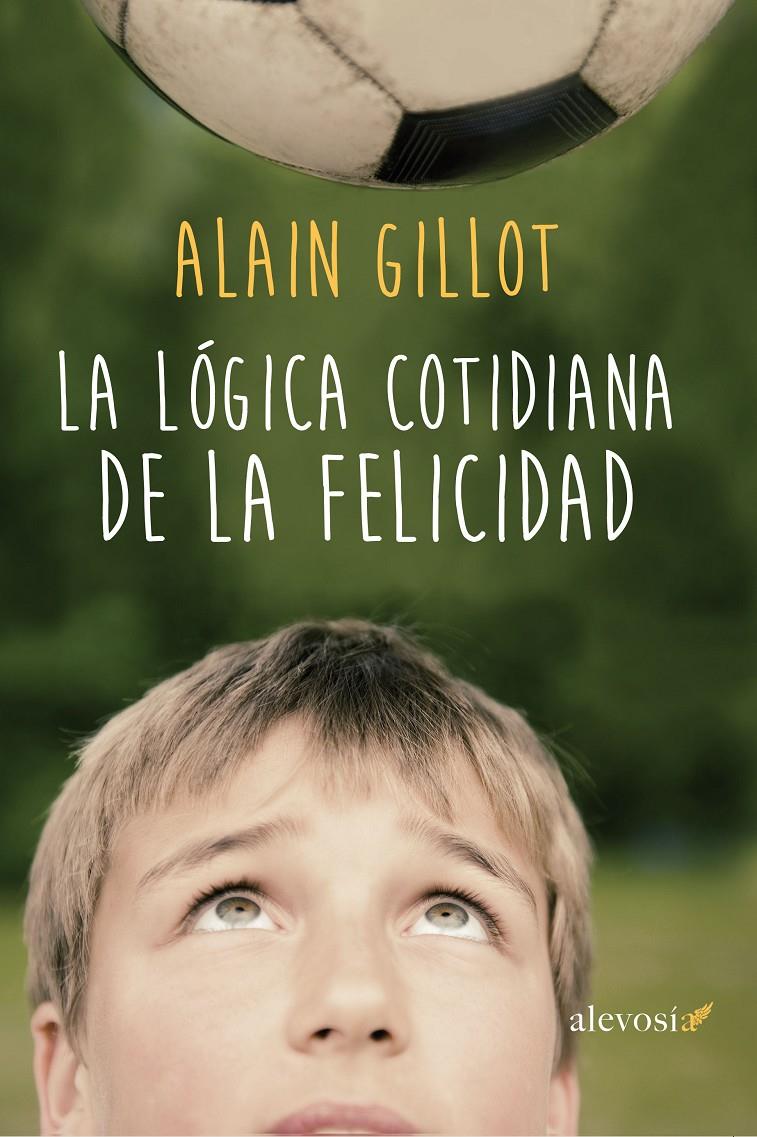 LA LÓGICA COTIDIANA DE LA FELICIDAD | 9788416413164 | GILLOT, ALLAIN