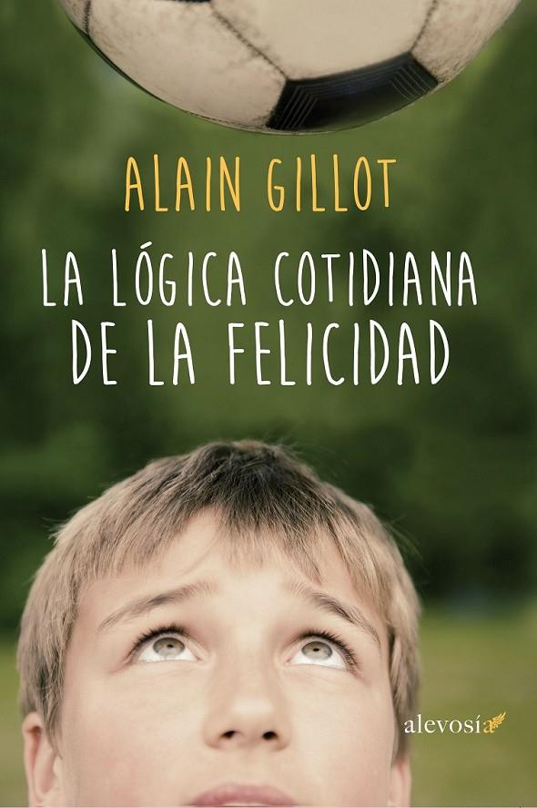 LA LÓGICA COTIDIANA DE LA FELICIDAD | 9788416413164 | GILLOT, ALLAIN