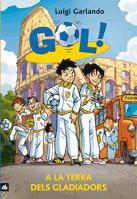 GOL 11. A LA TERRA DELS GLADIADORS | 9788424636647 | GARLANDO, LUIGI