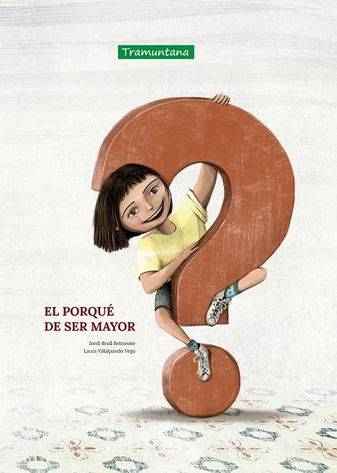 EL PORQUÉ DE SER MAYOR | 9788418520440 | BRULL BELMONTE, JORDI