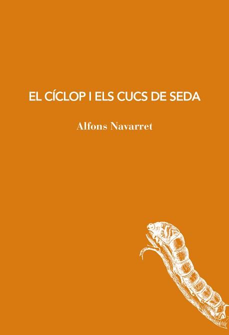 EL CÍCLOP I ELS CUCS DE SEDA | 9791399207194 | NAVARRET, ALFONS