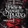 PACTO DE SANGRE Y PLATA UN DESTINO DE FUEGO Y SOMBRAS 1 | 9788499177847 | LUGO, SOFIA R