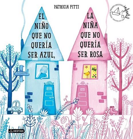 EL NIÑO QUE NO QUERÍA SER AZUL, LA NIÑA QUE NO QUERÍA SER ROSA | 9788408205364 | FITTI, PATRICIA
