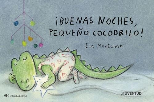 ¡BUENAS NOCHES, PEQUEÑO COCODRILO! | 9788426149510 | MONTANARI, EVA