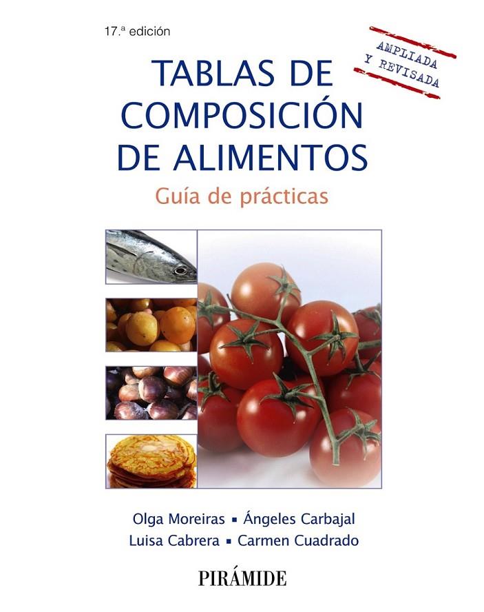 TABLAS DE COMPOSICIÓN DE ALIMENTOS | 9788436833638 | MOREIRAS TUNI, OLGA/CARBAJAL, ÁNGELES/CABRERA FORNEIRO, LUISA/CUADRADO VIVES, CARMEN