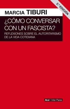 COMO CONVERSAR CON UN FASCISTA | 9786079818531 | TIBURI, MARCIA
