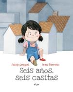 SEIS AÑOS, SEIS CASITAS | 9788491423485 | GREGORI SANJUAN, JOSEP