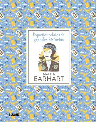 PEQUEÑOS RELATOS DE GRANDES HISTORIAS. AMELIA EARHART | 9788417254582 | THOMAS, ISABEL