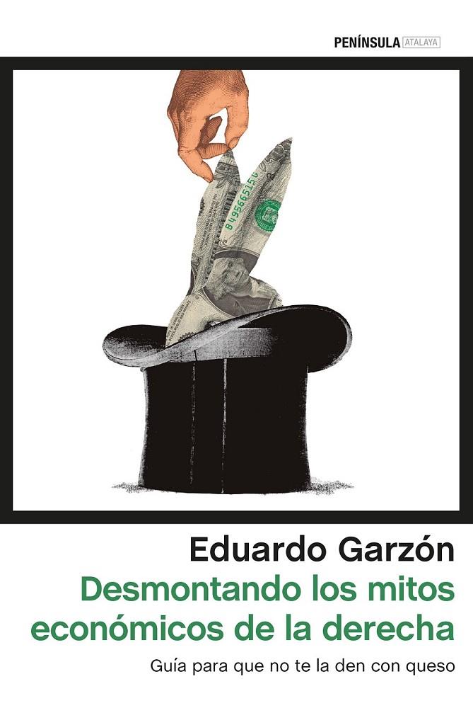 DESMONTANDO LOS MITOS ECONÓMICOS DE LA DERECHA | 9788499425931 | EDUARDO GARZÓN