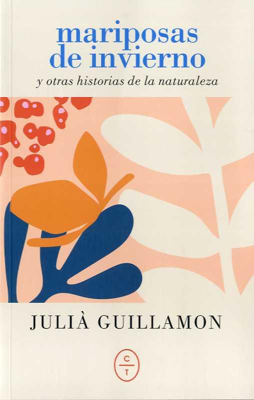 MARIPOSAS DE INVIERNO Y OTRAS HISTORIAS DE LA NATURALEZA | 9788412226706 | JULIÀ GUILLAMON