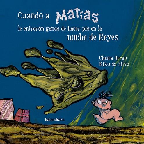 CUANDO A MATÍAS LE ENTRARON GANAS DE HACER PIS EN LA NOCHE DE REYES | 9788484644392 | HERAS, CHEMA