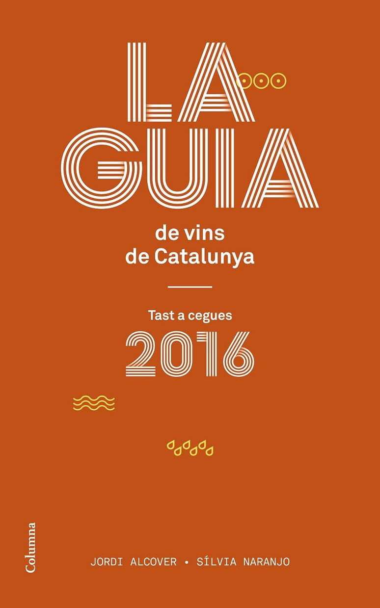 LA GUIA DE VINS DE CATALUNYA | 9788466420150 | JORDI ALCOVER MESTRES/SILVIA NARANJO ROSALES