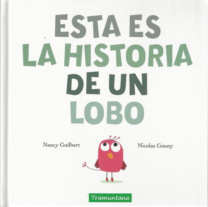 ESTA ES LA HISTORIA DE UN LOBO | 9788417303181 | GUILBERT GUILBERT, NANCY