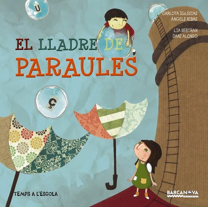 EL LLADRE DE PARAULES | 9788448933074 | IGLESIAS, CARLOTA/RIBAS, ÀNGELS