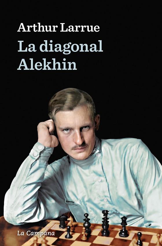 DIAGONAL ALEKHIN, LA | 9788418226441 | ARTHUR LARRUE