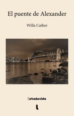 EL PUENTE DE ALEXANDER | 9788412666502 | CATHER, WILLA