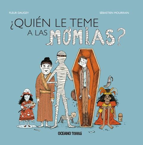 ¿QUIÉN LE TEME A LAS MOMIAS? | 9786075570716 | DAUGEY, FLEUR