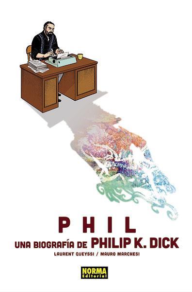 PHIL: UNA BIOGRAFÍA DE PHILIP K. DICK | 9788467938647