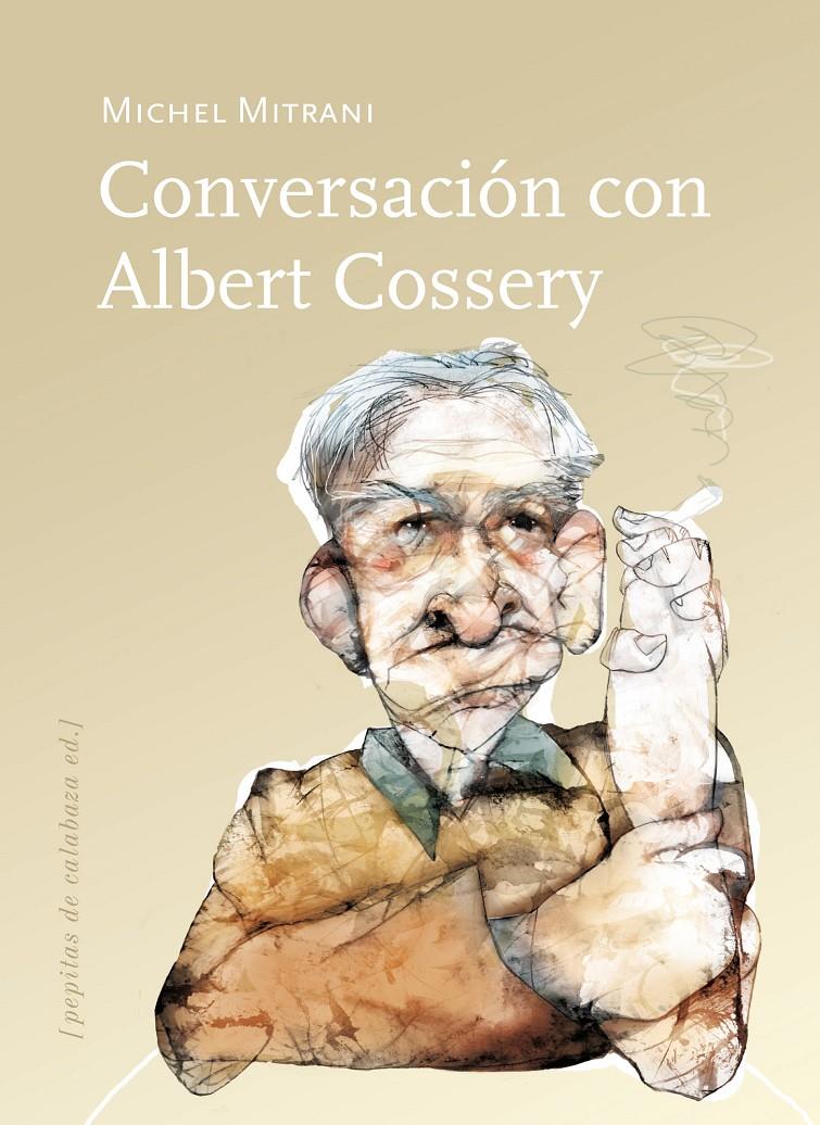 CONVERSACIÓN CON ALBERT COSSERY | 9788415862024 | MITRANI, MICHEL
