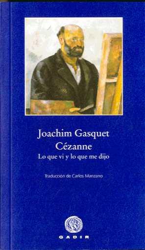 CÉZANNE. LO QUE VI Y LO QUE ME DIJO | 9788496974395 | GASQUET, JOACHIM