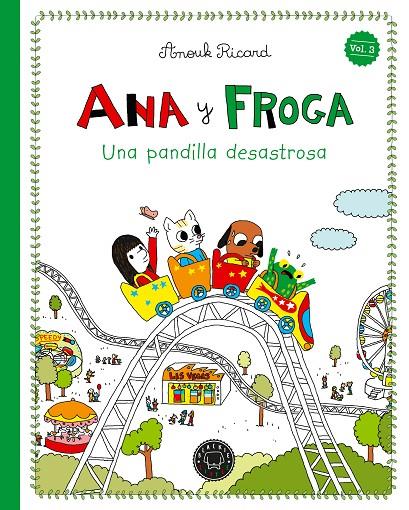 ANA Y FROGA, TOMO 3: UNA PANDILLA DESASTROSA (NUEVA EDICIÓN) | 9791388154355 | RICARD, ANOUK