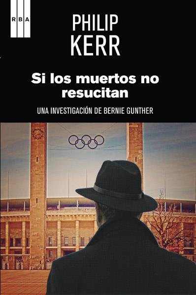 SI LOS MUERTOS NO RESUCITAN | 9788498676358 | KERR , PHILIP