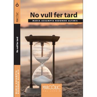 NO VULL FER TARD | 9788480908139 | REDONDO, MARIA ASSUMPTA