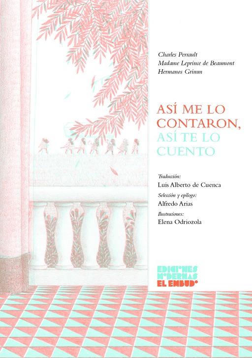 ASÍ ME LO CONTARON, ASÍ TE LO CUENTO | 9788412620610 | CHARLES PERRAULT/HERMANOS GRIMM/MADAME LEPRINCE DE BEAUMONT