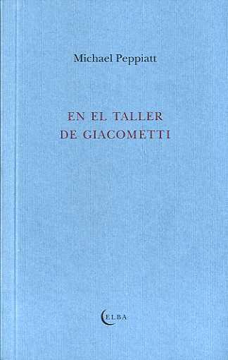EN EL TALLER DE GIACOMETTI | 9788493803476 | PEPPIATT, MICHAEL