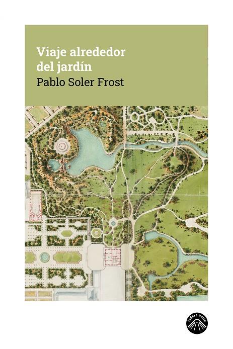 VIAJE ALREDEDOR DEL JARDÍN | 9791399165180 | SOLER FROST, PABLO