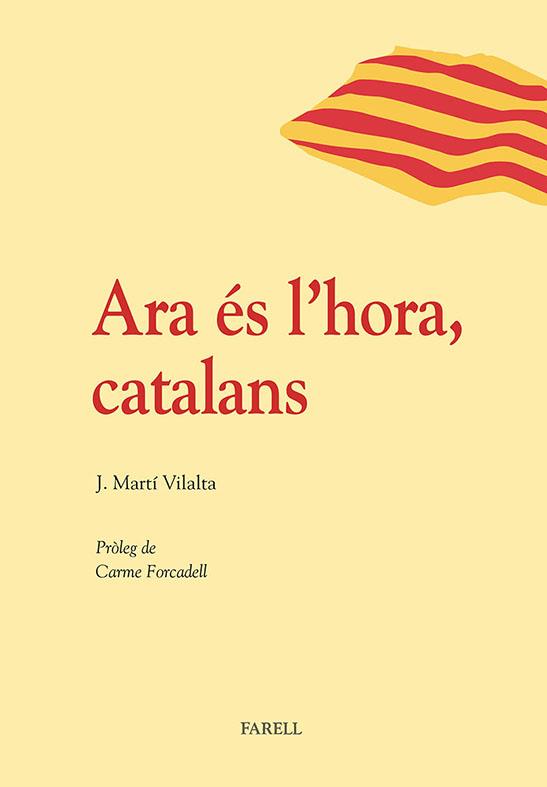 ARA ÉS L'HORA, CATALANS | 9788492811489 | MARTÍ VILALTA, JOSEP
