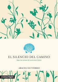 EL SILENCIO DEL CAMINO | 9788416605682 | GUTIÉRREZ VILLANUEVA, ARACELI