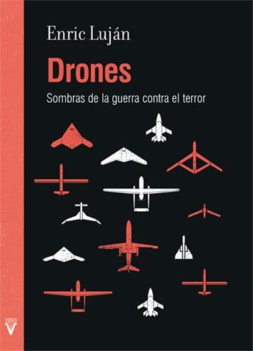 DRONES SOMBRAS DE LA GUERRA CONTRA EL TERROR | 9788492559633 | LUJAN, ENRIC