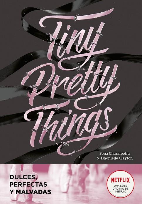 TINY PRETTY THINGS (DULCES, PERFECTAS Y MALVADAS) | 9788418038808 | DHONIELLE, CLAYTON/CHARAIPOTRA, SONA