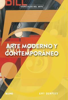 ESENCIALES ARTE. ARTE MODERNO Y CONTEMPORÁNEO | 9788417254346 | DEMPSEY, AMY